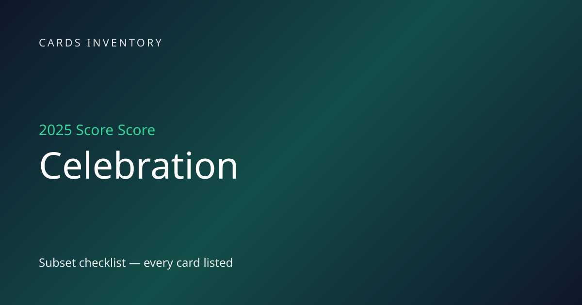 2025 Score Score Celebration Checklist | Cards Inventory